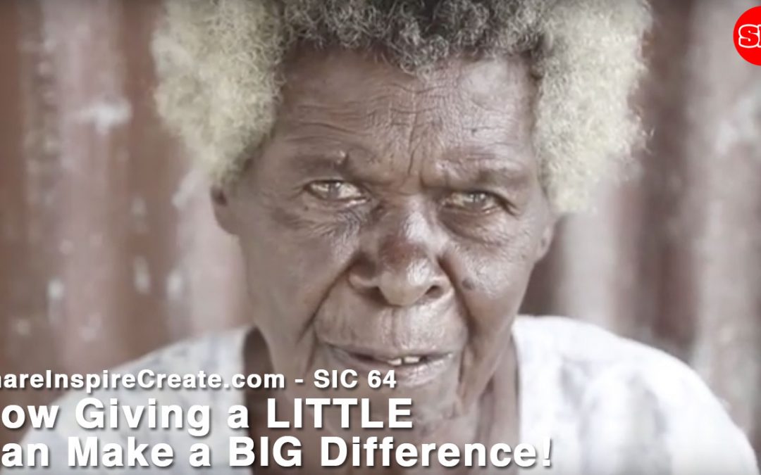 SIC 64 - How Giving a LITTLE Can Make a BIG Difference!